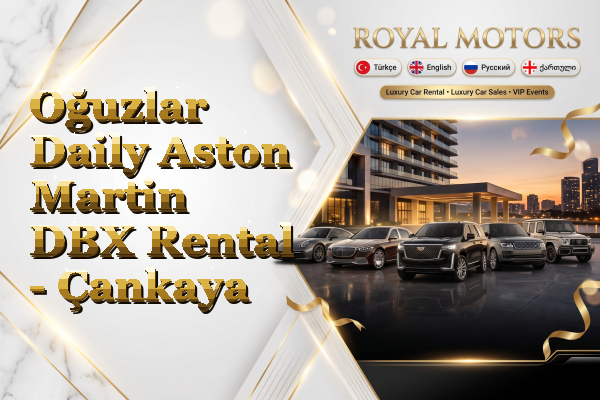 Oğuzlar Daily Aston Martin DBX Rental - Çankaya
