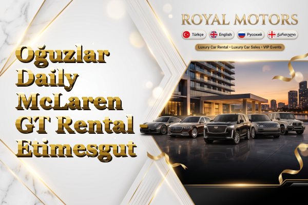 Oğuzlar Daily McLaren GT Rental - Etimesgut