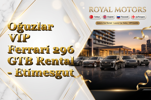 Oğuzlar VIP Ferrari 296 GTB Rental - Etimesgut