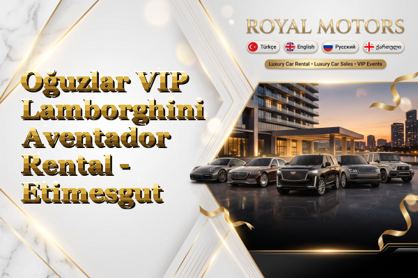 Oğuzlar VIP Lamborghini Aventador Rental - Etimesgut