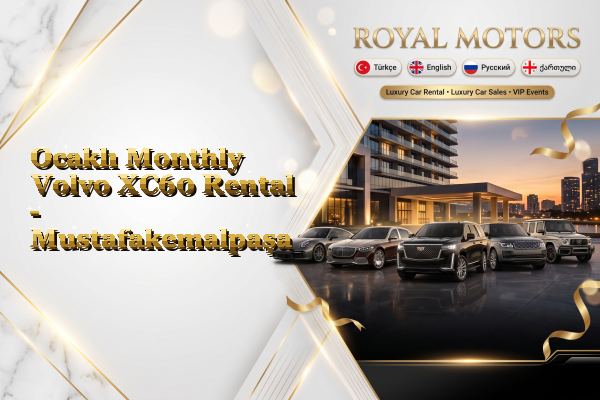 Ocaklı Monthly Volvo XC60 Rental - Mustafakemalpaşa
