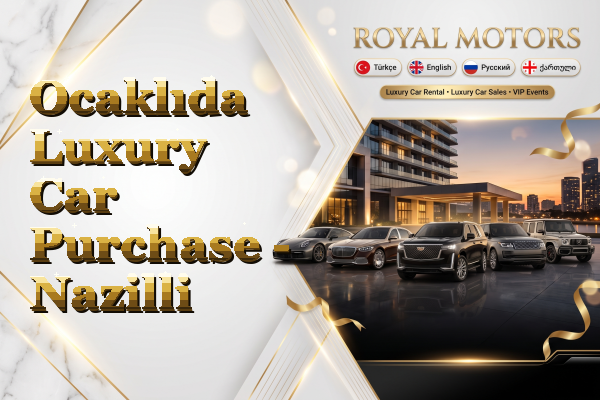 Ocaklıda Luxury Car Purchase - Nazilli