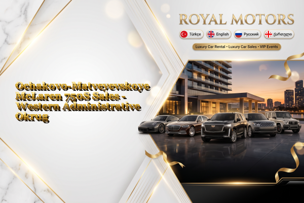 Ochakovo-Matveyevskoye McLaren 750S Sales - Western Administrative Okrug