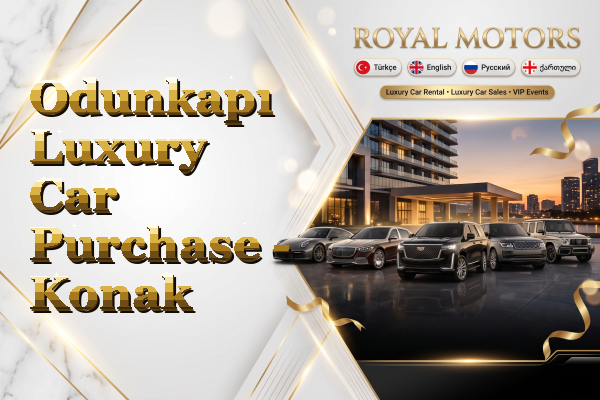 Odunkapı Luxury Car Purchase - Konak
