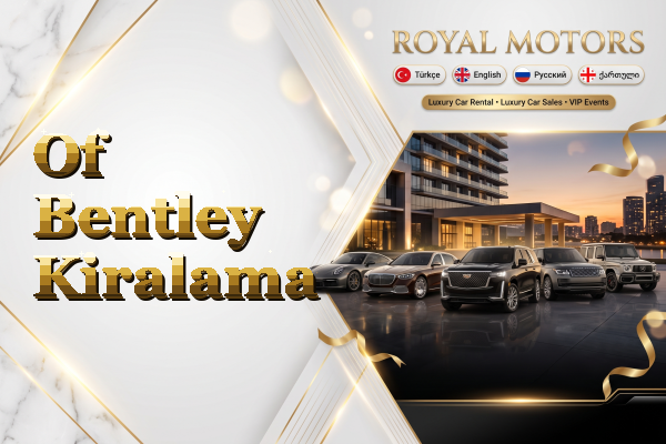 Of Bentley Kiralama
