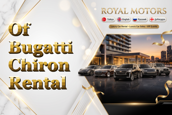 Of Bugatti Chiron Rental