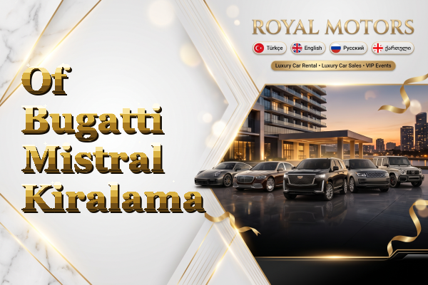 Of Bugatti Mistral Kiralama