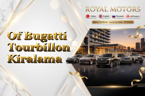 Of Bugatti Tourbillon Kiralama