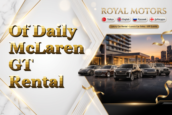 Of Daily McLaren GT Rental