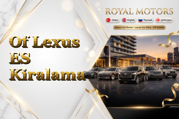 Of Lexus ES Kiralama
