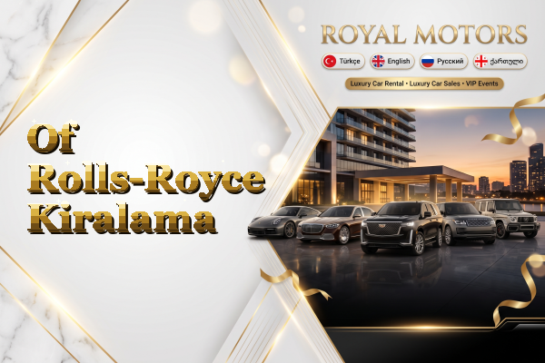 Of Rolls-Royce Kiralama