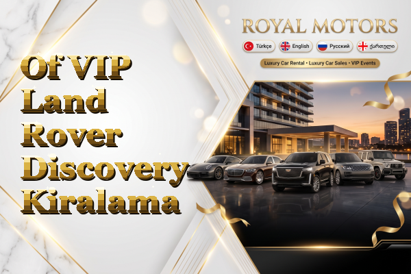 Of VIP Land Rover Discovery Kiralama