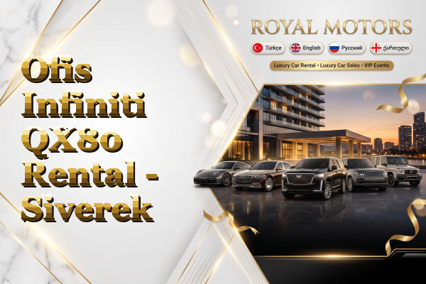 Ofis Infiniti QX80 Rental - Siverek