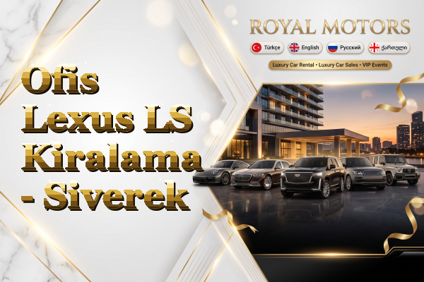 Ofis Lexus LS Kiralama - Siverek