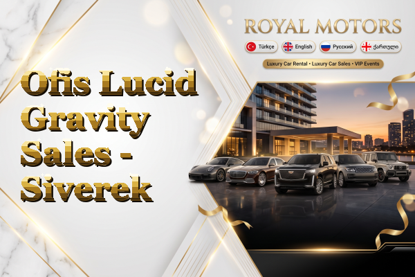 Ofis Lucid Gravity Sales - Siverek