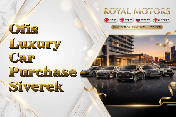 Ofis Luxury Car Purchase - Siverek