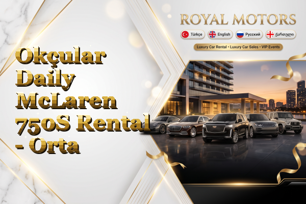Okçular Daily McLaren 750S Rental - Orta