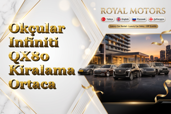 Okçular Infiniti QX80 Kiralama - Ortaca