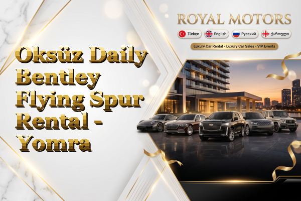 Oksüz Daily Bentley Flying Spur Rental - Yomra
