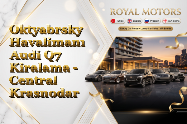 Oktyabrsky Havalimanı Audi Q7 Kiralama - Central Krasnodar