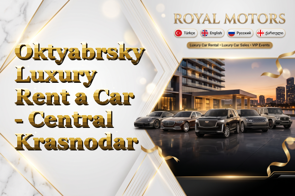 Oktyabrsky Luxury Rent a Car - Central Krasnodar