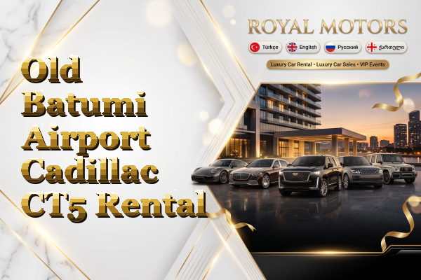 Old Batumi Airport Cadillac CT5 Rental