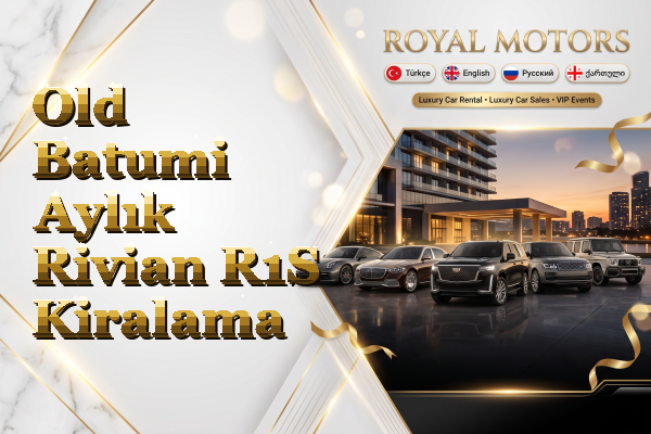 Old Batumi Aylık Rivian R1S Kiralama
