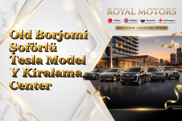 Old Borjomi Şoförlü Tesla Model Y Kiralama - Center