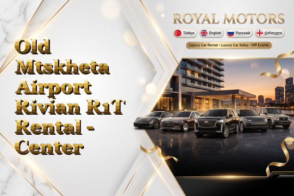 Old Mtskheta Airport Rivian R1T Rental - Center