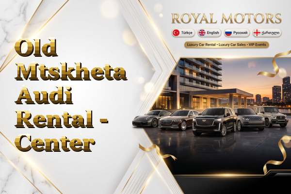 Old Mtskheta Audi Rental - Center