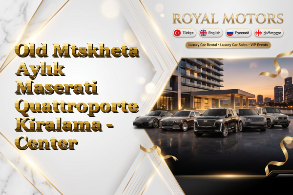Old Mtskheta Aylık Maserati Quattroporte Kiralama - Center