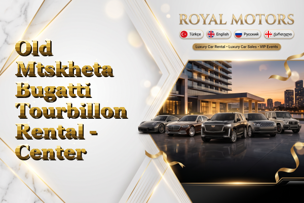 Old Mtskheta Bugatti Tourbillon Rental - Center