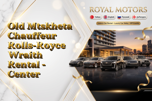 Old Mtskheta Chauffeur Rolls-Royce Wraith Rental - Center