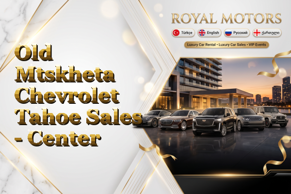 Old Mtskheta Chevrolet Tahoe Sales - Center