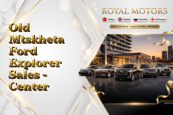 Old Mtskheta Ford Explorer Sales - Center