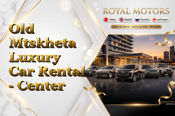Old Mtskheta Luxury Car Rental - Center