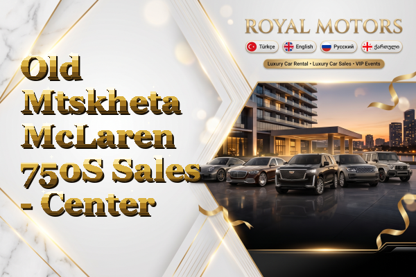 Old Mtskheta McLaren 750S Sales - Center