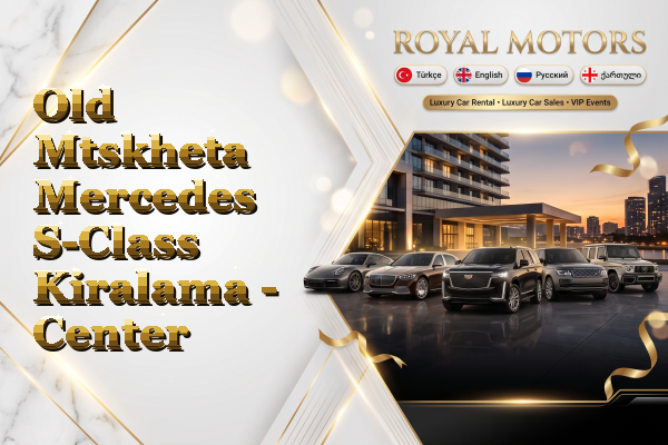 Old Mtskheta Mercedes S-Class Kiralama - Center