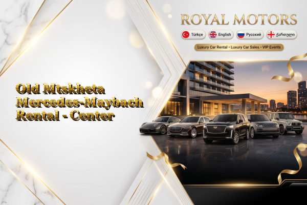 Old Mtskheta Mercedes-Maybach Rental - Center