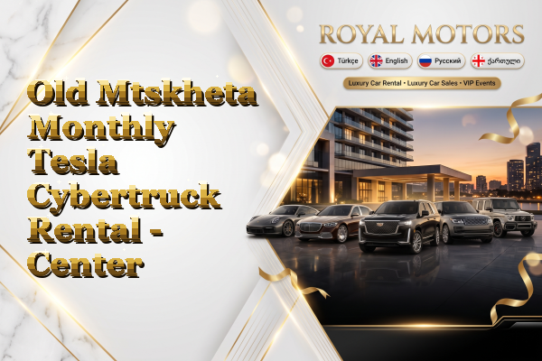 Old Mtskheta Monthly Tesla Cybertruck Rental - Center