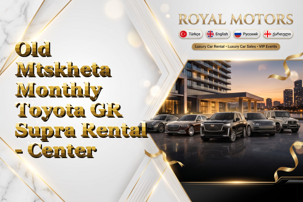 Old Mtskheta Monthly Toyota GR Supra Rental - Center