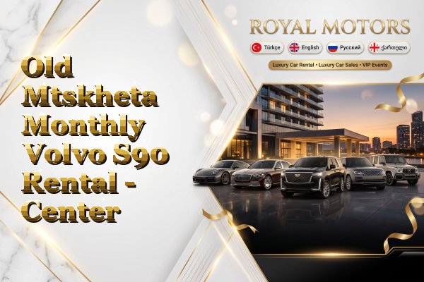 Old Mtskheta Monthly Volvo S90 Rental - Center
