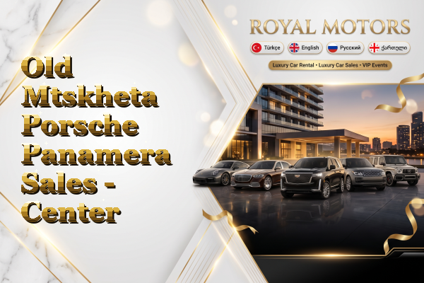 Old Mtskheta Porsche Panamera Sales - Center