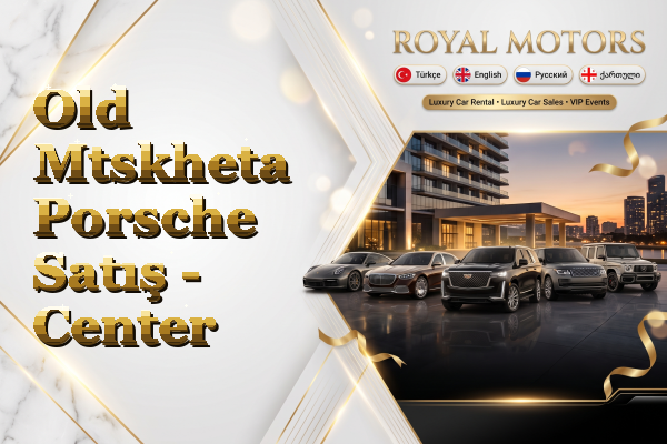 Old Mtskheta Porsche Satış - Center
