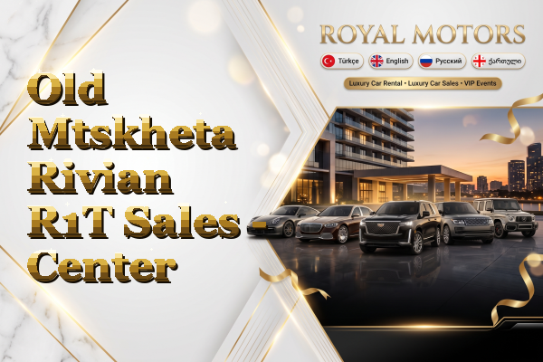 Old Mtskheta Rivian R1T Sales - Center