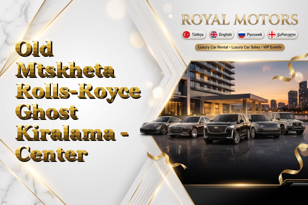 Old Mtskheta Rolls-Royce Ghost Kiralama - Center