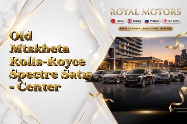 Old Mtskheta Rolls-Royce Spectre Satış - Center
