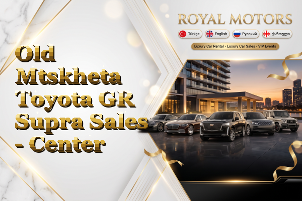Old Mtskheta Toyota GR Supra Sales - Center
