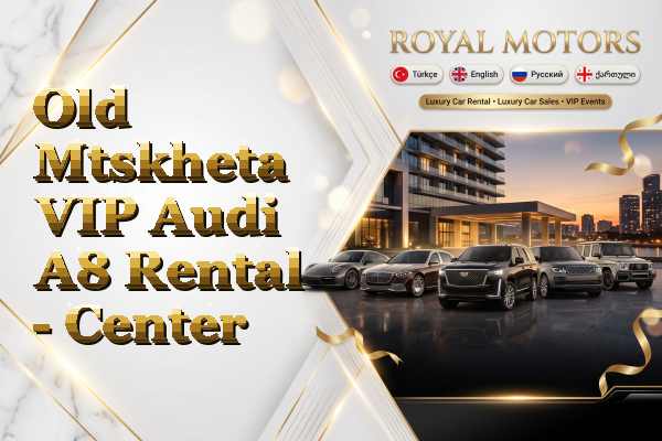 Old Mtskheta VIP Audi A8 Rental - Center