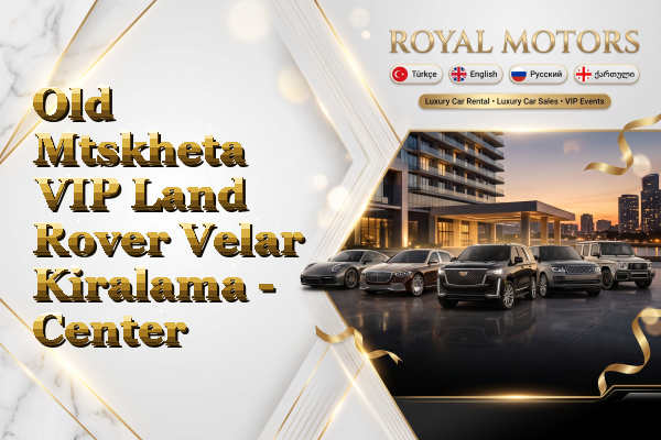 Old Mtskheta VIP Land Rover Velar Kiralama - Center